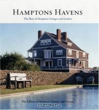 Hamptons Havens : The Best of Hamptons Cottages and Gardens
