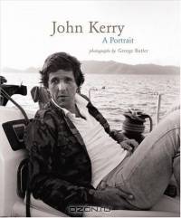 John Kerry: A Portrait