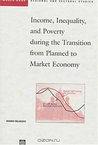 Income, Inequality, and Poverty During the Transition from Planned to Market Economy (World Bank Regional and Sectoral Studies)