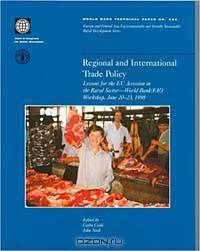 Regional and International Trade Policy: Lessons for the Eu Accession in the Rural Sector - World Bank/Fao Workshop, June 20-23, 1998 (World Bank Technical Paper, No. 434.)