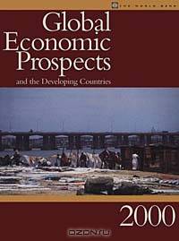 Global Economic Prospects and the Developing Countries 2000 (Global Economic Prospects and the Developing Countries)