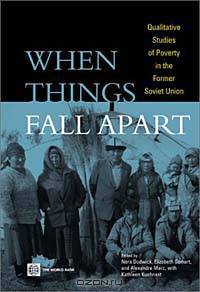 When Things Fall Apart: Qualitative Studies of Poverty in the Former Soviet Union