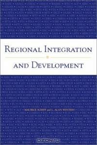 Regional Integration and Development (World Bank Trade and Development Series)