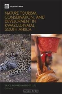 Nature Tourism, Conservation, and Development in Kwazulu Natal, South Africa