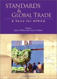 Standards and Global Trade: A Voice for Africa (World Bank Trade and Development Series)