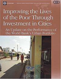 Improving the Lives of the Poor by Investment Cities: An Update on the Perdormance of the World Bank