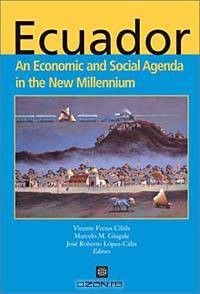 Ecuador: An Economic and Social Agenda in the New Millennium