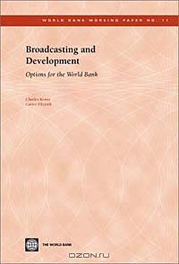 Broadcasting and Development: Options for the World Bank (World Bank Working Papers)