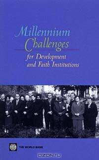 Millennium Challenges for Development and Faith Institutions