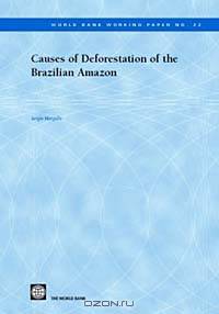 Causes of Deforestation in the Brazilian Amazon (World Bank Working Papers, 22)