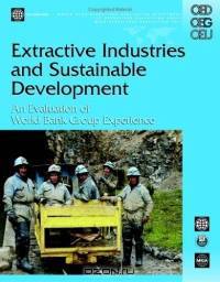 Extractive Industries and Sustainable Development: An Evaluation of the World Bank Group
