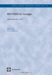 HIV/AIDS in Georgia: Addressing the Crisis (World Bank Working Papers)