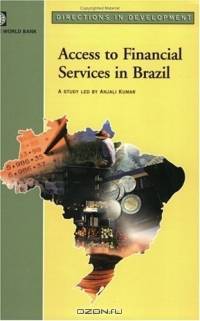 Access to Financial Services in Brazil (Directions in Development)