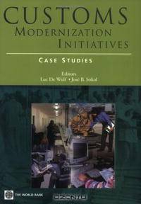Customs Modernization Initiatives: Case Studies (World Bank Trade and Development Series)