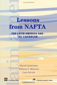 Lessons From NAFTA for Latin America and the Caribbean (Latin American Development Forum)