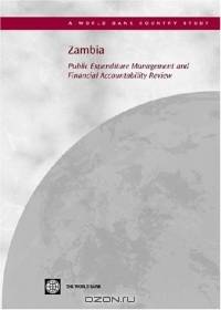 Zambia: Public Expenditure Management and Financial Accountability Review (World Bank Country Study) (World Bank Country Study)