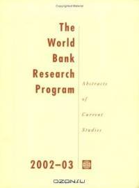 The World Bank Research Program, 2002-2003: Abstracts of Current Studies (World Bank Research Program)