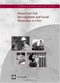 Household Risk Management And Social Protection In Chile (World Bank Country Study)