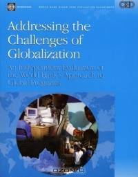 Addressing the Challenges of Globalization: An Independent Evaluation of the World Bank
