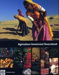 Agriculture Investment Sourcebook: Agriculture and Rural Development (Trade and Development)