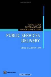 Public Services Delivery (Public Sector, Governance, and Accountability) (Public Sector, Governance, and Accountability Series)