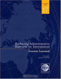 Reducing Administrative Barriers to Investment: Lessons Learned (Fias Occasional Papers) (Fias Occasional Papers)