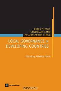 Local Governance in Developing Countries (Public Sector Governance and Accountability) (Public Sector Governance and Accountability)