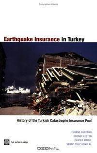 Earthquake Insurance in Turkey: History of the Turkish Catastrophe Insurance Pool