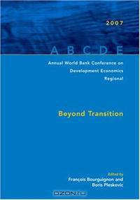 Annual World Bank Conference on Development Economics 2007, Regional: Beyond Transition