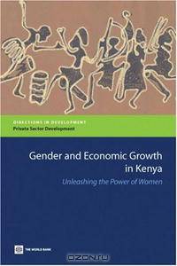 Gender and Economic Growth in Kenya (Directions in Development) (Directions in Development)