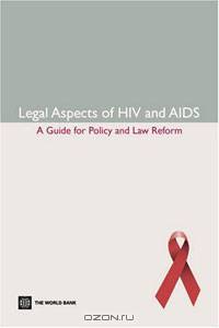 Legal Aspects of HIV and AIDS: A Guide for Policy and Law Reform