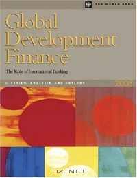 Global Development Finance 2008: The Role of International Banking (Vol. I Analysis and Outlook) (Global Development Finance) (Global Development Finance)