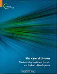 The Growth Report: Strategies for Sustained Growth and Inclusive Development