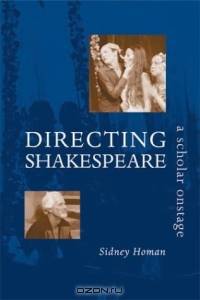 Directing Shakespeare : Scholar Onstage