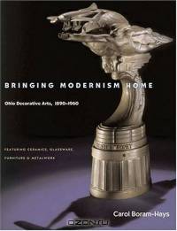 Bringing Modernism Home: Ohio Decorative Arts, 1890-1960