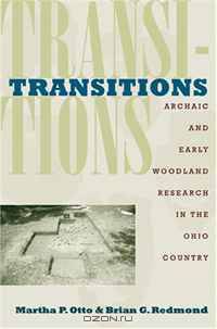 Transitions: Archaic and Early Woodland Research in the Ohio Country