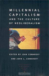 Millennial Capitalism and the Culture of Neoliberalism (Public Culture (Durham, N.C.).)
