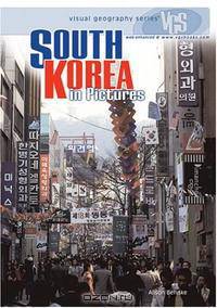 South Korea: In Pictures (Visual Geography Series)