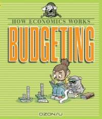 Budgeting (How Economics Works)