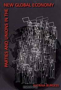 Parties and Unions in the New Global Economy (Pitt Latin American Series)