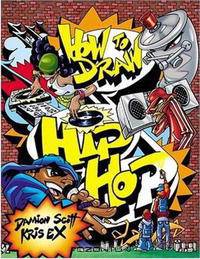 How to Draw Hip Hop (How to Draw (Watson Guptill))