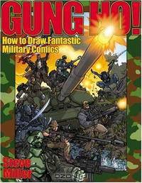 Gung Ho!: How to Draw Fantastic Military Comics