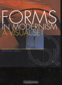 Forms In Modernism: A Visual Set; The Unity Of Typography, Architecture & The Design Arts