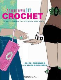downtownDIY Crochet: 14 Easy Designs for City Girls with Style