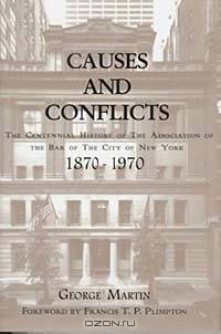 Causes and Conflicts: The Centennial History of the Association of the Bar of the City of New York 1870-1970