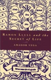 Ramon Llull and the Secret of Life
