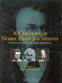 A Century of Nobel Prizes Recipients: Chemistry, Physics and Medicine