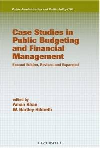 Case Studies in Public Budgeting and Financial Management (Public Administration and Public Policy)