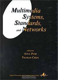 Multimedia Systems, Standards, and Networks (Signal Processing (Marcel Dekker, Inc.), 2.)
