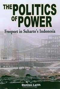 The Politics of Power: Freeport in Suharto